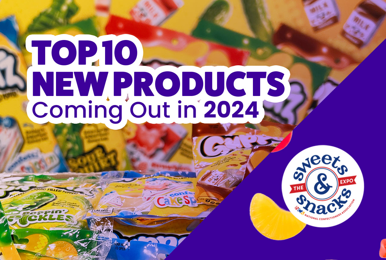 Top 10 New Products Coming Out in 2024 Candy Funhouse Candy Funhouse CA