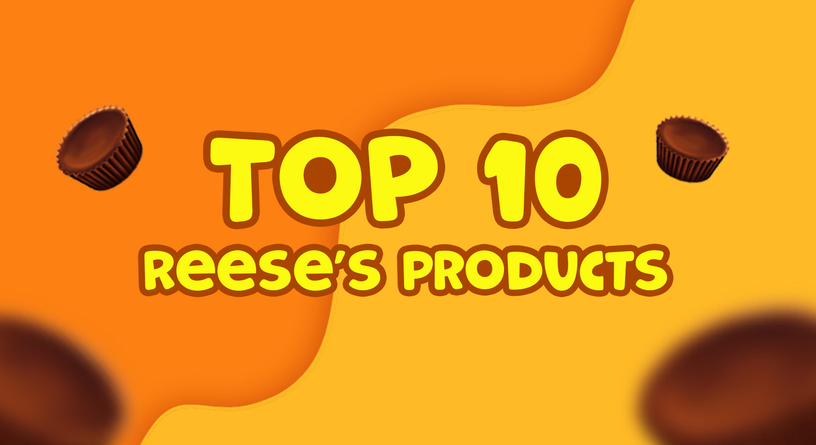 The Top 10 Reese's Products