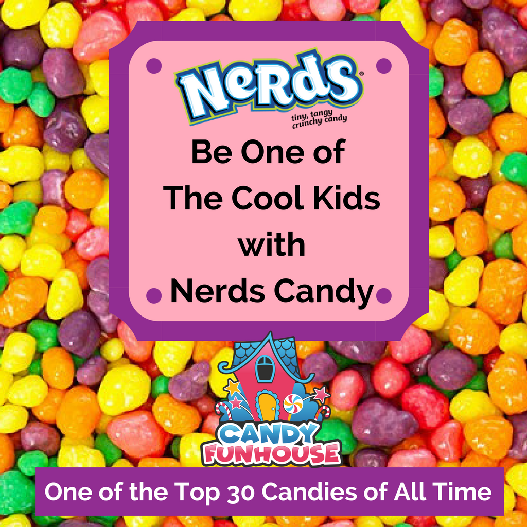 Be One of The Cool Kids with Nerds Candy