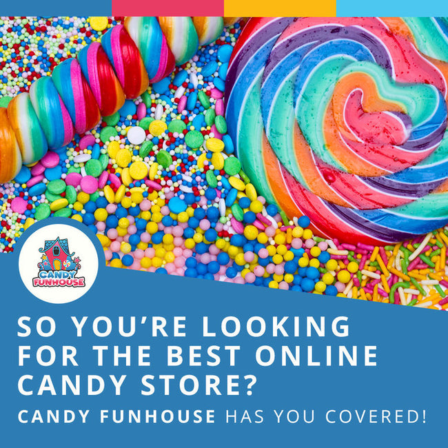 Are you looking for the best online candy store? – Candy Funhouse CA