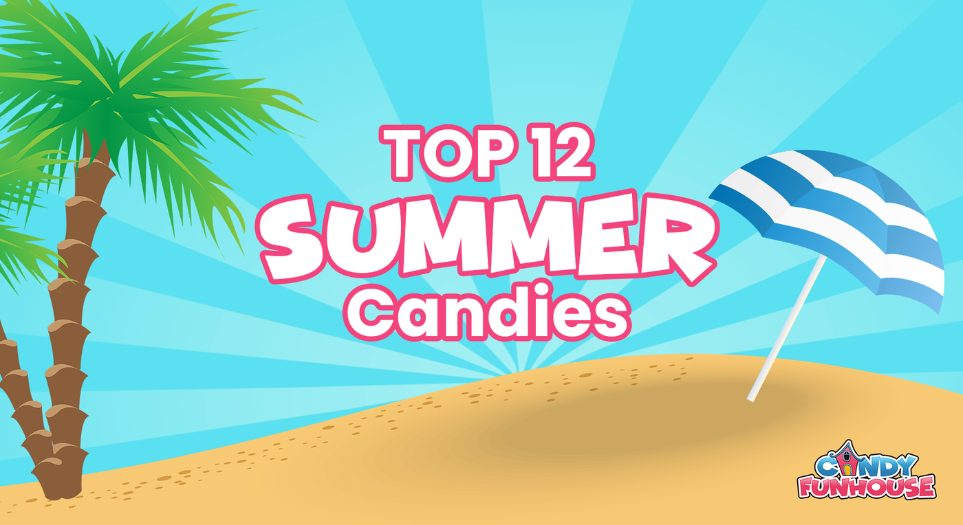 Hurray for Summer! Candy Funhouse Top 12 Summertime Candies