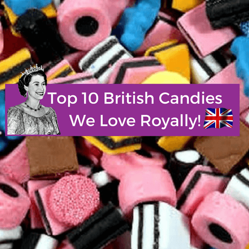 Top 10 British Candies We Love Royally