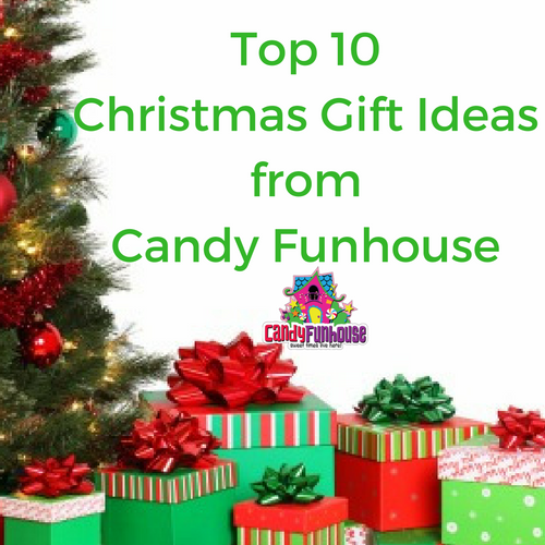 Top 10 Christmas Gift Ideas from Candy Funhouse