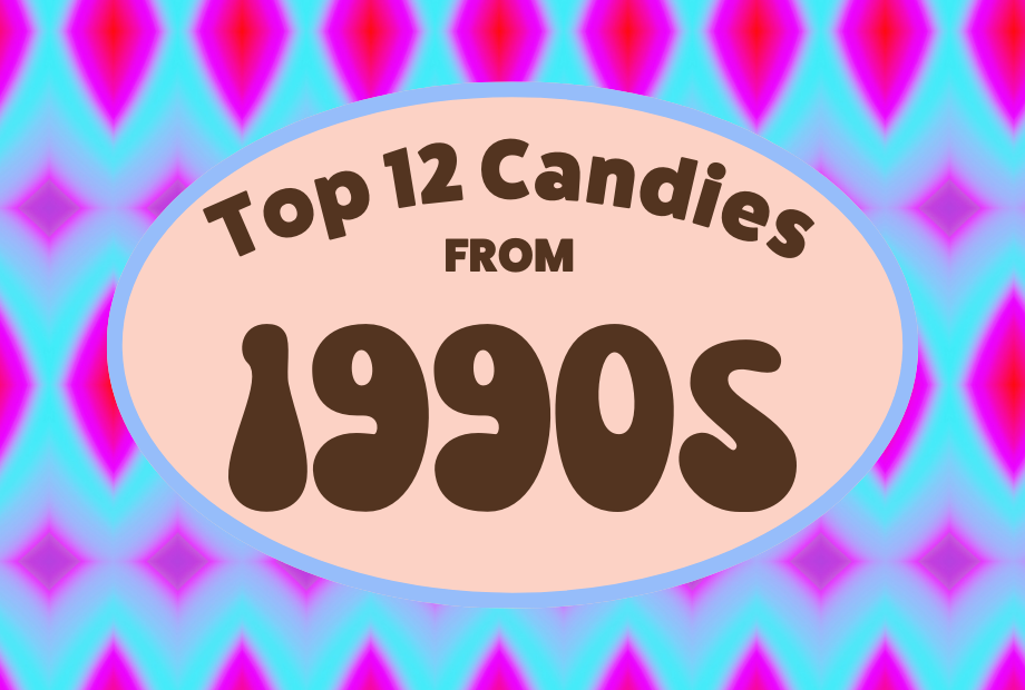 Top 12 Candies from the 1990s