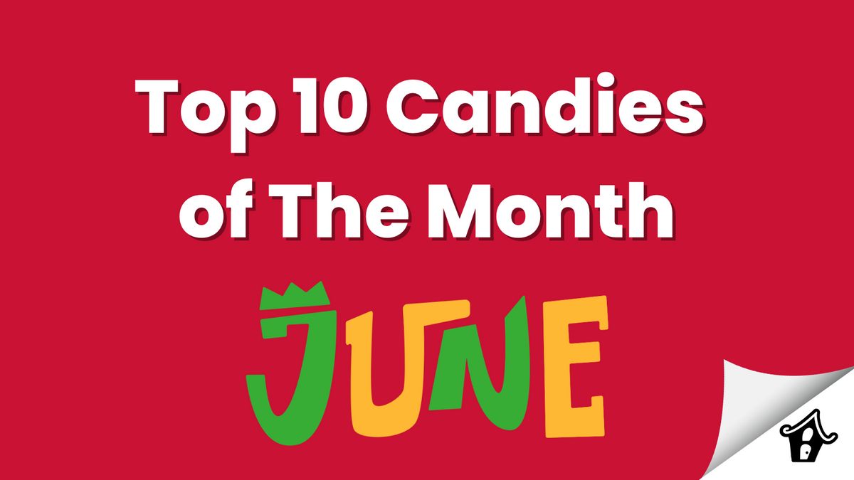June Candy Header Top 10 Candies of The Month - June | Candy Funhouse – Candy Funhouse CA