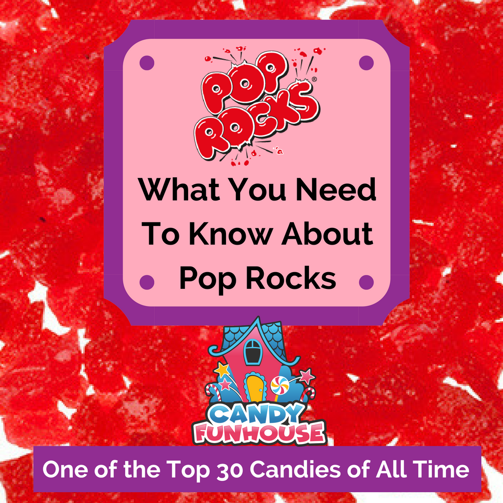 What You Need To Know About Pop Rocks – Candy Funhouse CA