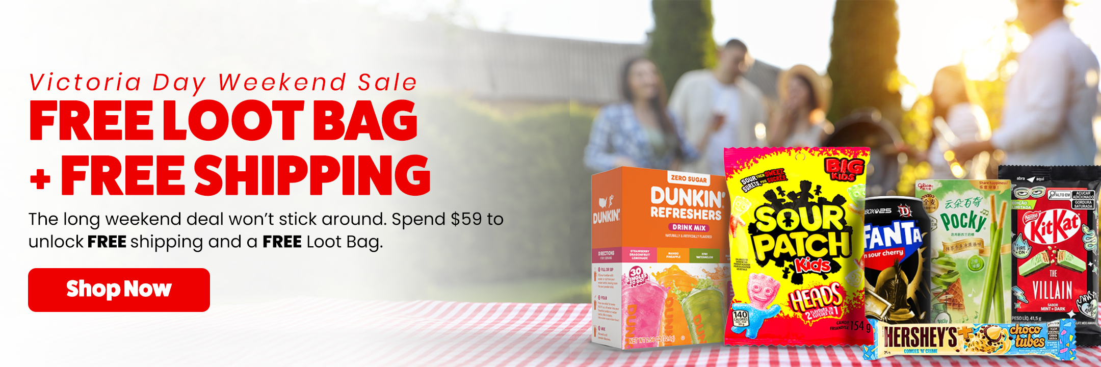 Victoria Day 2026 Promotion. Get Free shipping and a free loot bag when you spend $59