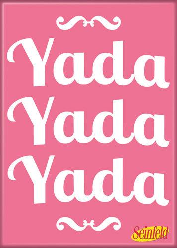 Yada Yada Yada Seinfeld Magnet